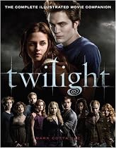 Twilight: The Complete Illustrated Movie Companion