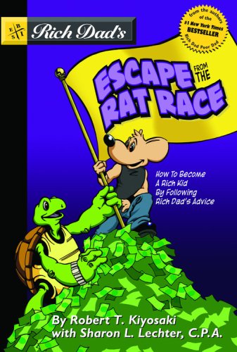 Rich Dad's Escape from the Rat Race: How to Become a Rich Kid by Following Rich Dad's Advice (Rich Dad)