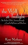 The Wolf at Twilight: An Indian Elder's Journey through a Land of Ghosts and Shadows