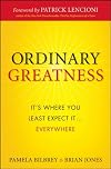 Ordinary Greatness: Everyday Leadership Lessons from Baptist Health Care Leadership Institute