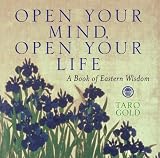 Open Your Mind, Open Your Life: A Book of Eastern Wisdom