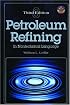 Petroleum Refining in Nontechnical Language Third Edition (Pennwell Nontechnical Series)