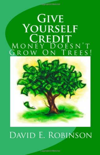 Give Yourself Credit: Money Doesn't Grow On Trees!
