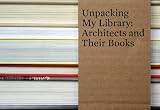 Unpacking My Library: Architects and their Books (Unpacking My Library Series)