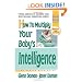 How to Multiply Your Baby's Intelligence: The Gentle Revolution