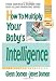 How to Multiply Your Baby's Intelligence: The Gentle Revolution