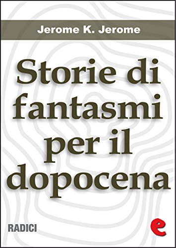 Storie di Fantasmi per il Dopocena (Told After Supper) (Radici) (Italian Edition)