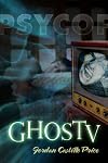 GhosTV: a PsyCop Novel