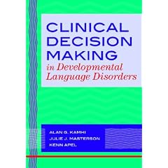 Clinical Decision Making in Developmental Language Disorders (Communication and Language Intervention)