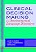 Clinical Decision Making in Developmental Language Disorders (Communication and Language Intervention)