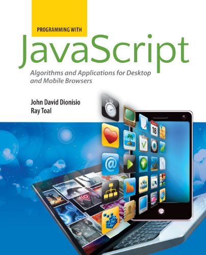 Programming with JavaScript: Algorithms and Applications for Desktop and Mobile Browsers
