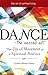 Dance―The Sacred Art: The Joy of Movement as a Spiritual Practice (The Art of Spiritual Living)