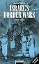 Israel's Border Wars, 1949-1956: Arab Infiltration, Israeli Retaliation, and the Countdown to the Suez War