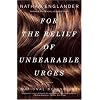 For the Relief of Unbearable Urges: Stories