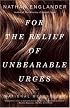 For the Relief of Unbearable Urges: Stories