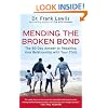 Mending the Broken Bond: The 90-Day Answer to Repairing Your Relationship with Your Child