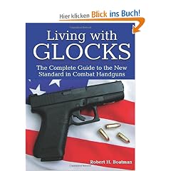 Living with Glocks: The Complete Guide to the New Standard in Combat Handguns