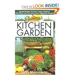 Sproutman's Kitchen Garden Cookbook: 250 flourless, Dairyless, Low Temperature, Low Fat,... by Food Drying Books
