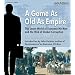A Game As Old As Empire: The Secret World of Economic Hit Men and the Web of Global Corruption