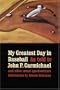 My Greatest Day in Baseball