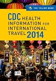CDC Health Information for International Travel 2014: The Yellow Book
