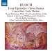 <STRONG>ブロッホ(1880-1959):4つのエピソード、2つの詩曲、コンチェルティーノ、モーダル組曲</STRONG>