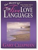 The Heart of the Five Love Languages