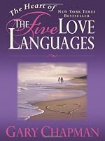 The Heart of the Five Love Languages