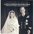 Five Gold Rings: A Royal Wedding Souvenir Album from Queen Victoria to Queen Elizabeth II (Royalty) book cover
