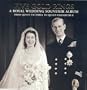 Five Gold Rings: A Royal Wedding Souvenir Album from Queen Victoria to Queen Elizabeth II (Royalty)