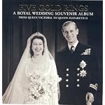 Five Gold Rings: A Royal Wedding Souvenir Album from Queen Victoria to Queen Elizabeth II (Royalty) book cover