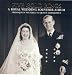 Five Gold Rings: A Royal Wedding Souvenir Album - from Queen Victoria to Queen Elizabeth II (Royalty)