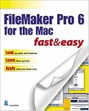 FileMaker Pro 6 for the Mac Fast & Easy Lisa A. Bucki
