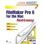 FileMaker Pro 6 for the Mac Fast & Easy