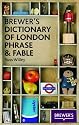 Brewer's Dictionary of London Phrase and Fable