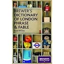 Brewer's Dictionary of London Phrase and Fable