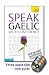Speak Gaelic with Confidence with Three Audio CDs: A Teach Yourself Guide (Teach Yourself Language)