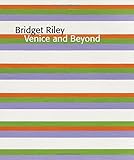 Bridget Riley : Venice and beyond