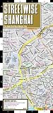 Streetwise Shanghai Map - Laminated City Center Street Map of Shanghai, China