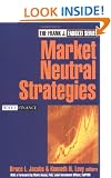 Market Neutral Strategies (Frank J. Fabozzi Series)