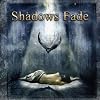 Shadows Fade