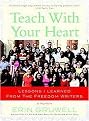 Teach With Your Heart (Lessons I Learned from the Freedom Writers, A Memoir) (Reprint) (Paperback)