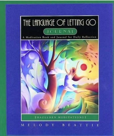 the language of letting go journal a meditation book and journal for daily reflection paperback 2003 author