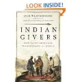 Indian Givers: How Native Americans Transformed the World
