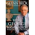 Being George Washington: The Indispensable Man, as You've Never Seen Him