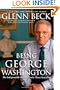 Being George Washington: The Indispensable Man, as You've Never Seen Him