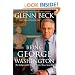 Being George Washington: The Indispensable Man, As You've Never Seen Him