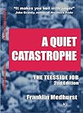 A quiet catastrophe : the Teesside job