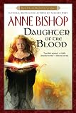 Daughter of the Blood by Anne Bishop