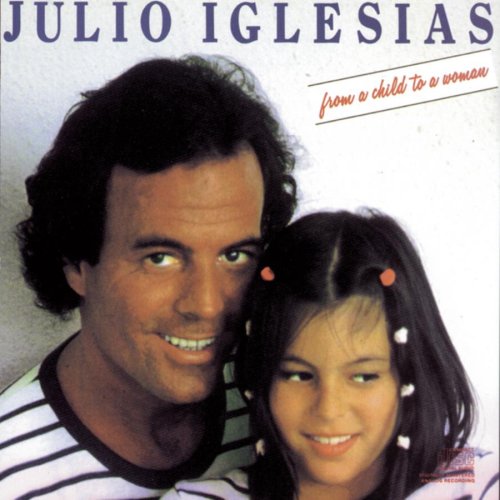 Julio Iglesias - From A Child To A Women - Zortam Music